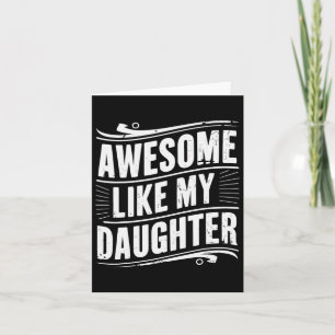 Carte Incroyable comme ma fille Cadeaux de papa pour hom