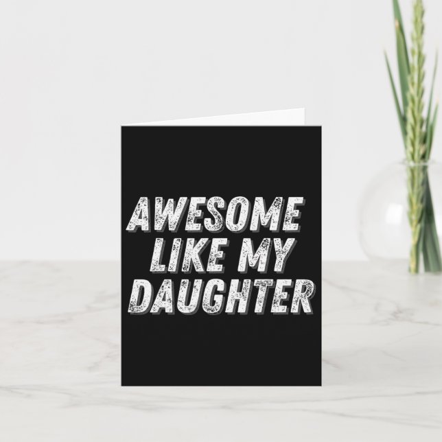 Carte Incroyable comme ma fille drôle cadeau pères  (Devant)