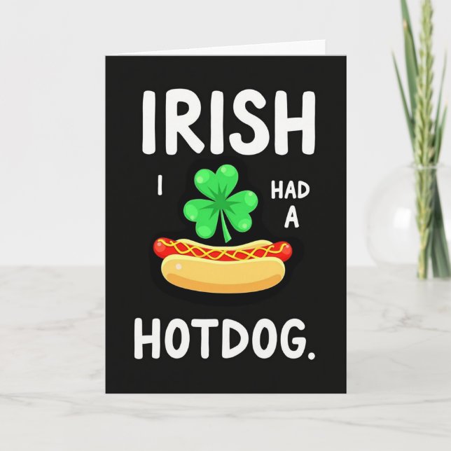 Carte Irish I Had A Hotdog Funny Card (Devant)