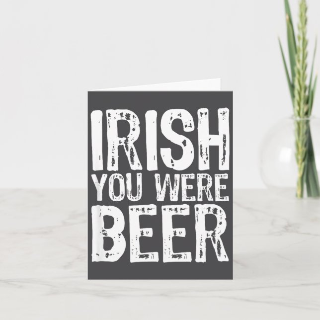 Carte Irish You Were Beer Funny St. Patrick's Day  (Devant)