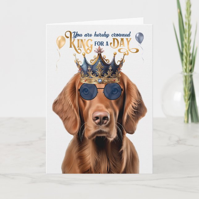 Carte Irlandais Setter Dog King pour une journée d'anniv (Devant)