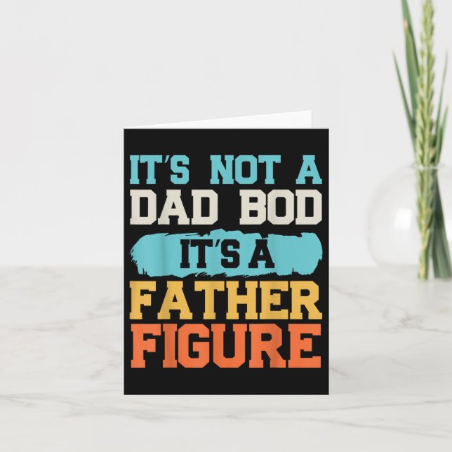 Carte It' ; s Not A Dad Bod It' ; s A Father Figur (Devant)