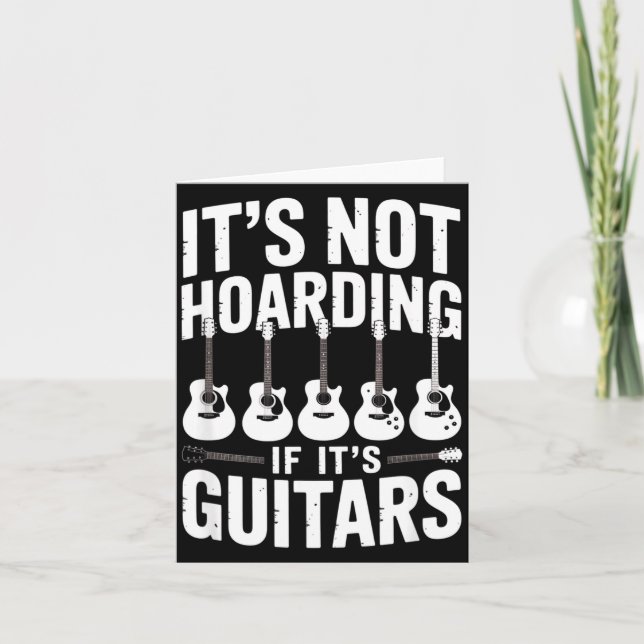 Carte It’s Not Hoarding If It’s Guitars Funny Guitarist  (Devant)