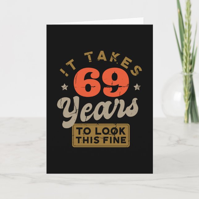 Carte It takes 69 Years to look this Greeting Card (Devant)