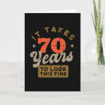 Carte It takes 70 Years to look thisFolded Greeting Card<br><div class="desc">You are looking for a great birthday gift for friends or family? This funny design with the caption "IT TAKES 70 YEARS TO LOOK THIS FINE" is a great idea.</div>