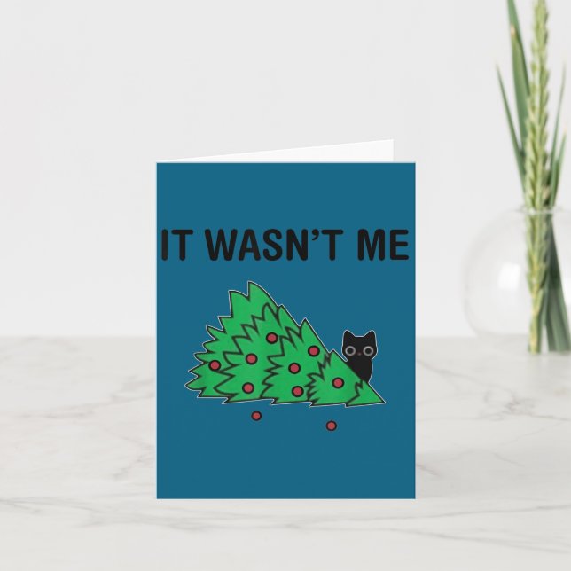 Carte It Wasn't Me Funny Saying Christmas Tree And Cat X (Devant)