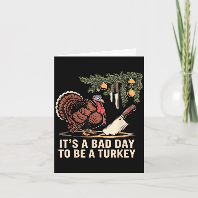 Carte It's A Bad Day To Be A Turkey Funny Turkey Christm (Devant)