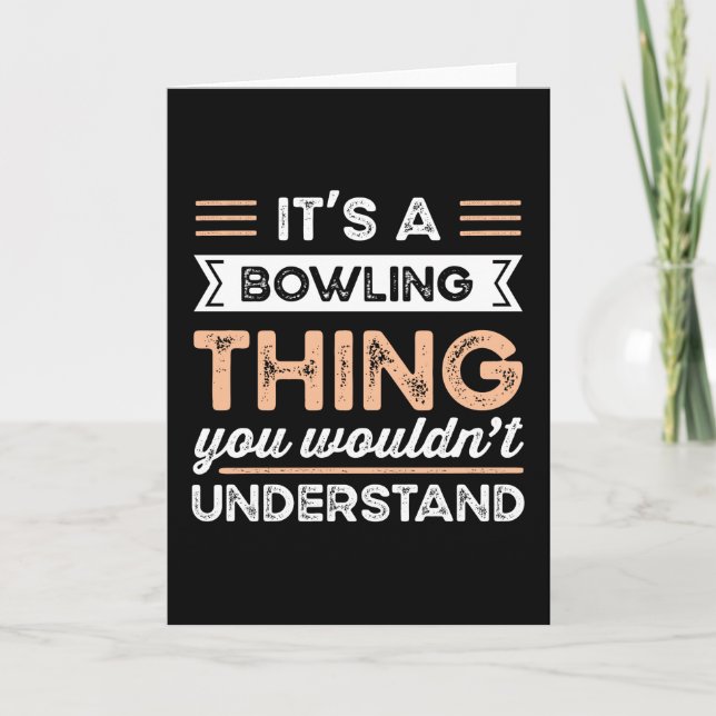 Carte It's a Bowling Thing Funny bowl Gift (Devant)