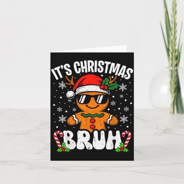 Carte It's Christmas Bruh Meme Funny Gingerbread Xmas Te (Devant)