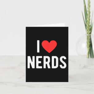 Carte J'adore les nerds Drôle Geek Graphique Cœur Nerd