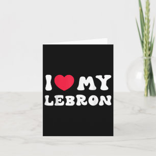 Carte J'adore mon Lebron, j'aime mon Lebron d'amour