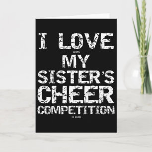 Carte J'adore quand le concours de cheer de ma sœur est