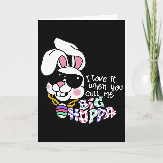 Carte J'adore quand vous m'appelez Big Hoppa Bunny Ear E (Devant)