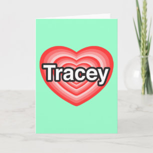 Carte J'adore Tracey. Je t'aime Tracey. Cœur