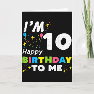 Carte J'ai 10 ans Joyeux Anniversaire À Moi 10ème Annive