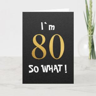 Carte J'ai 80 ans et alors ? Drôle de 80e anniversaire