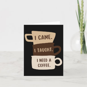 Carte J'Ai Appris Que J'Avais Besoin De Café Drôle À Sch