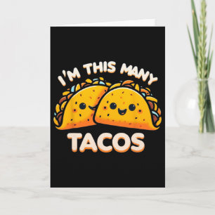Carte J'ai autant de tacos pour mon deuxième anniversair