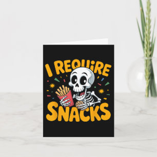 Carte J'Ai Besoin De Snacks Amusants Halloween Skeleton 