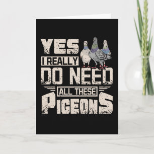 Carte J'Ai Besoin De Tous Les Pigeons De Course