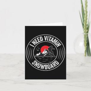 Carte J'Ai Besoin De Vitamine Snowboard Drôle Snowboard