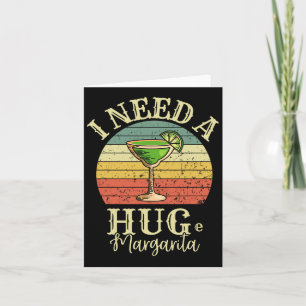 Carte J'Ai Besoin D'Une Énorme Margarita Tail Drink Cinc