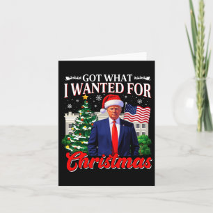 Carte J'ai ce que je Recherché pour Noël Donald Trump 47