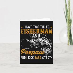 Carte J'ai deux titres de pêcheur Aw B Fête des pères Po