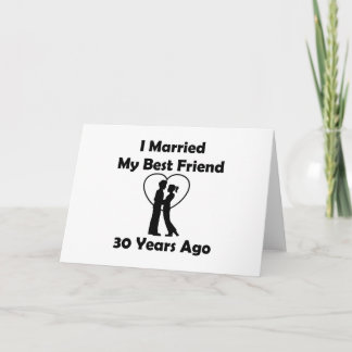 Carte J'ai épousé mon meilleur ami il y a 30 ans