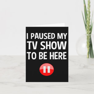 Carte J'Ai Interrompu Mon Émission De Télévision Pour Êt