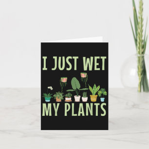 Carte J'Ai Juste Vu Mes Plantes Pour Une Novelté Drôle D