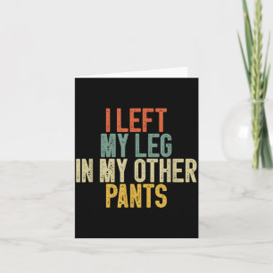 Carte J'ai laissé ma jambe dans mon autre pantalon Citat