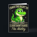 Carte J'ai le droit de garder le silence, je n'en ai tou<br><div class="desc">J'ai le droit de garder le silence,  je n'en ai simplement pas la capacité</div>