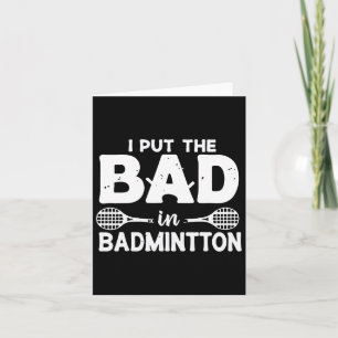 Carte J'Ai Mis Bad In Badminton - Badminton Player Shut