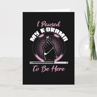 Carte J'ai mis mon drame en pause pour être ici