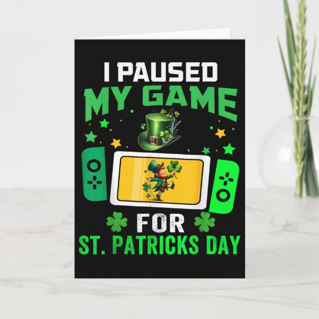 Carte J'ai mis mon jeu en pause pour la Saint-Patrick Je (Devant)