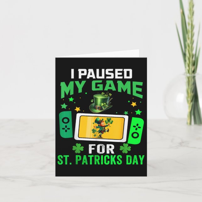 Carte J'ai mis mon jeu en pause pour la Saint-Patrick Je (Devant)
