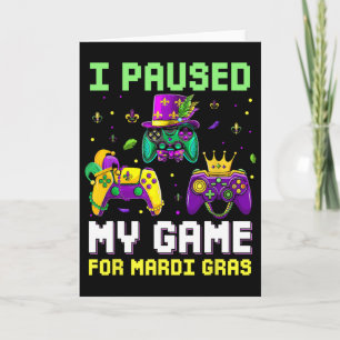 Carte J'ai mis mon jeu en pause pour Mardi Gras Jeu vidé