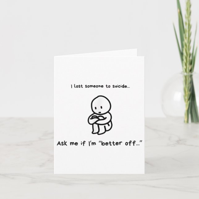 Carte J'Ai Perdu Quelqu'Un Pour Me Suicider Demandez-Moi (Devant)