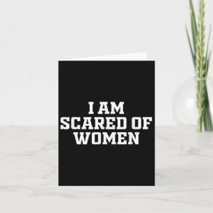 Carte J'Ai Peur Des Femmes - Drôle À La Mode Dit