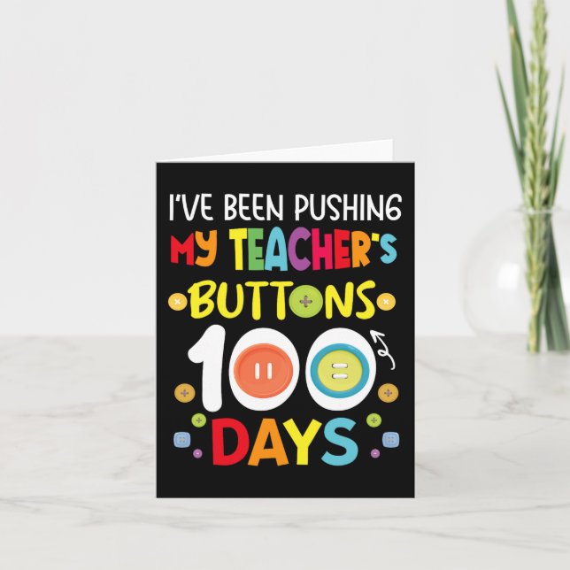 Carte J'Ai Poussé Les Boutons De Mes Enseignants 100 Jou (Devant)