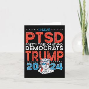 Carte J'Ai Ptsd Assez Fatigué Des Démocrates Stupides -