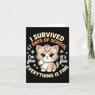 Carte J'ai Survécu 67 Jours D'école Chat Tout Va Bien Je