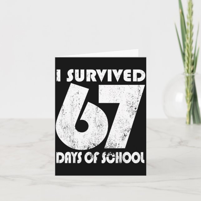 Carte J'ai survécu 67 jours d'école drôle mème 67 enseig (Devant)