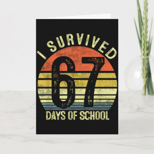 Carte J'ai survécu 67 jours d'école Six Sept 6 7 Enseign
