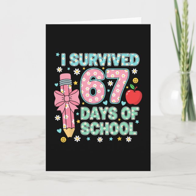 Carte J'ai survécu 67 jours d'école Six Sept Mème pour m (Devant)