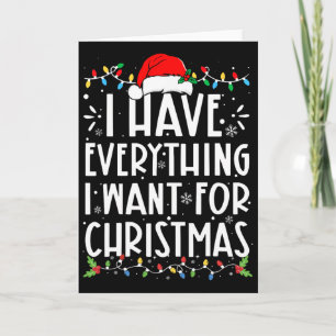 Carte J'ai tout ce que je veux pour Noël, c'est moi, je 