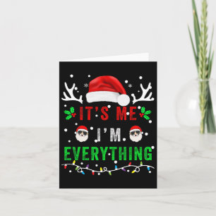 Carte J'ai tout ce que je veux pour Noël C'est moi je su