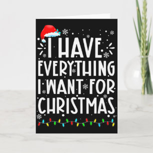 Carte J'ai tout ce que je veux pour Noël C'est moi que j