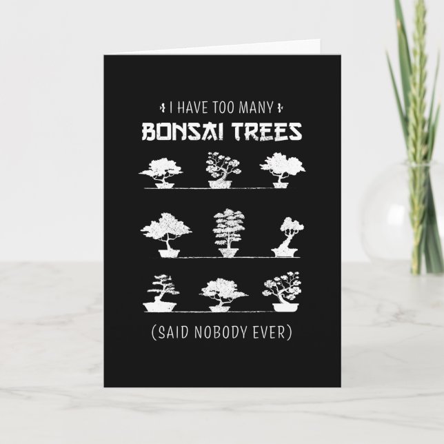 Carte J'ai trop d'arbres Bonsai Funny Gift (Devant)